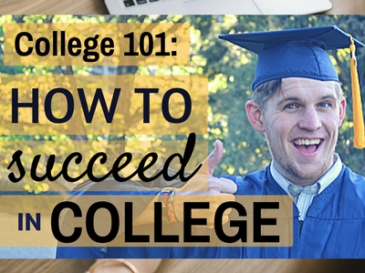 A Quick Guide on How To Survive and Be Successful In College