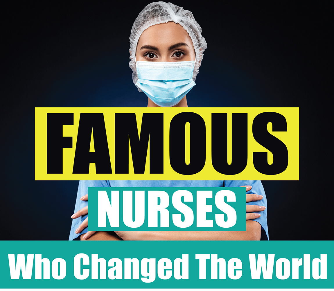20 Famous Nurses Who Changed The World.