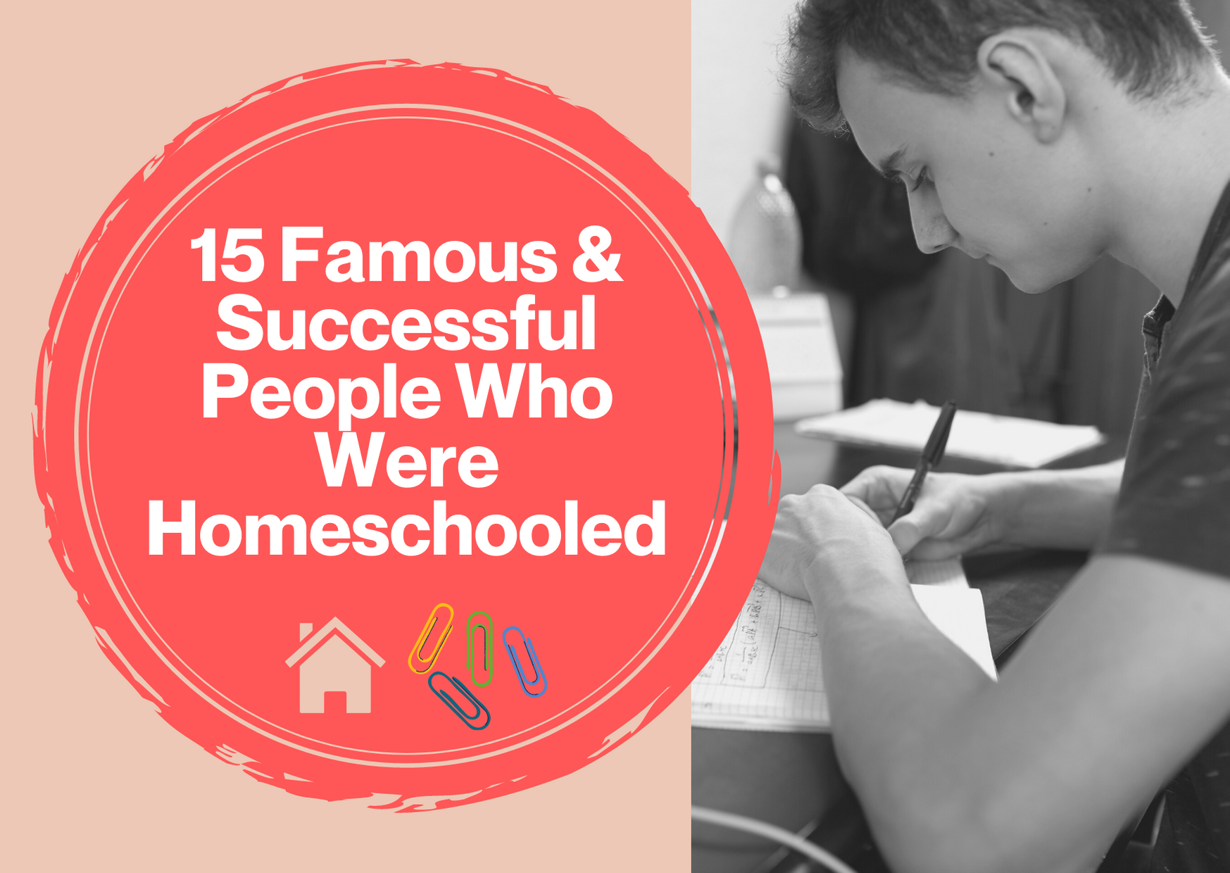 15 Famous and Successful People Who Were Homeschooled