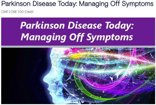 Parkinson's Disease Today - Managing Off Symptoms